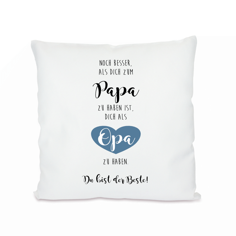 Kissen mit Spruch "Noch besser als dich zum Papa zu haben ist, dich als Opa zu haben" | Originelles Geschenk für coole Großväter