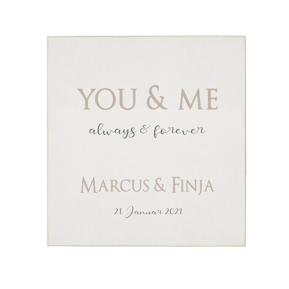 Holzbild "You & Me always & forever" Wandbild aus Holz mit den Namen des Paares | Besonderes Geschenk für Verliebte