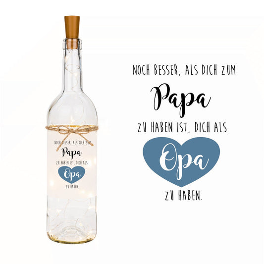 Flaschenlicht mit Spruch für Großväter "Noch besser, als dich zum Papa zu haben ist, dich als Opa zu haben." | Besondere Geschenkidee für Großväter